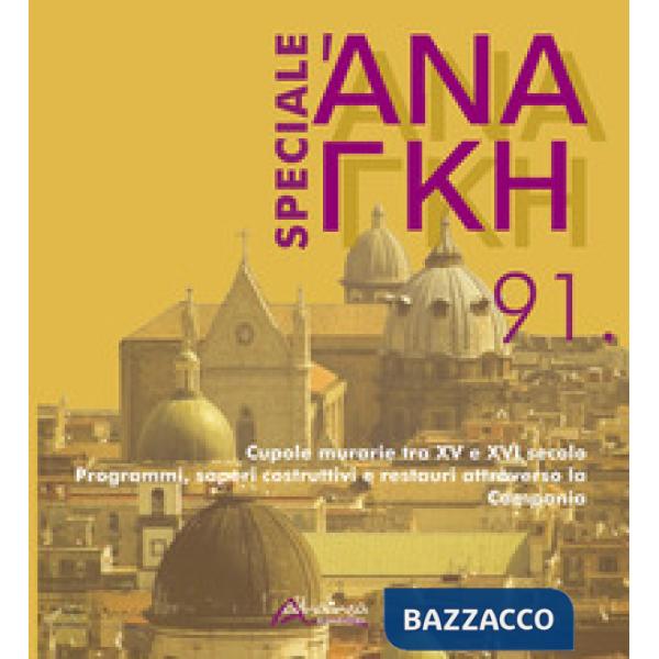 'Ananke. Quadrimestrale di cultura, storia e tecniche della conservazione per il progetto (2021). Vol. 91: Speciale volume 91: C