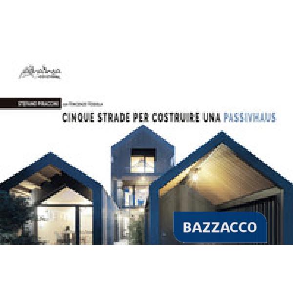 Cinque strade per costruire una Passivhaus