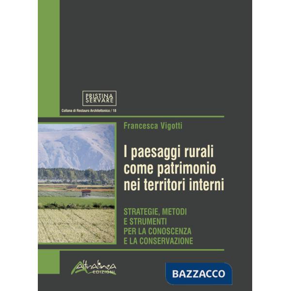 Paesaggi rurali come patrimonio nei territori interni. Strategie, metodi e strumenti per la conoscenza e la conservazione (I)