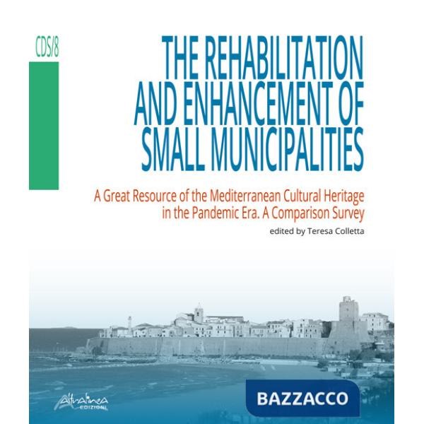 Rehabilitation and enhancement of small municipalities. A great resource of the Mediterranean cultural heritage in the pandemic 