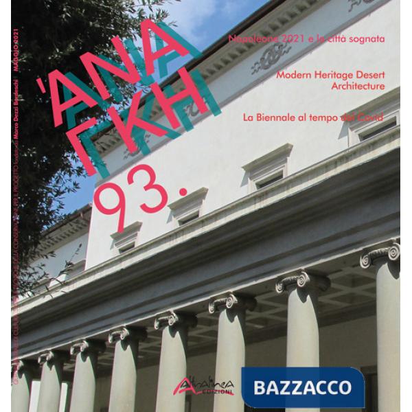 'Ananke. Quadrimestrale di cultura, storia e tecniche della conservazione per il progetto (2021). Vol. 93: Napoleone 2021 e la c