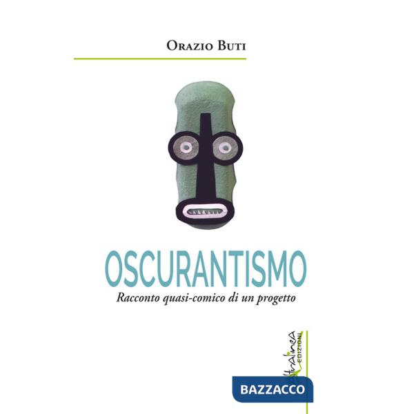 Oscurantismo. Racconto quasi-comico di un progetto