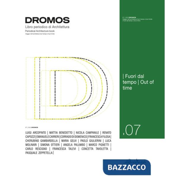 Dromos. Libro periodico di architettura. Ediz. italiana e inglese (2022). Vol. 7: Fuori dal tempo-Out of time