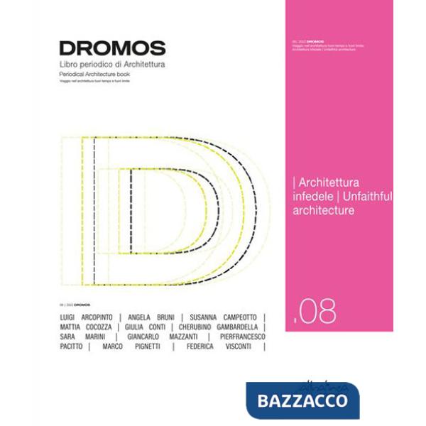 Dromos. Libro periodico di architettura. Ediz. italiana e inglese (2022). Vol. 8: Architettura infedele-Unfaithful architecture
