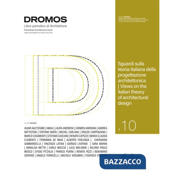 Dromos. Libro periodico di architettura. Ediz. italiana e inglese (2022). Vol. 10: Sguardi sulla teoria italiana della progettaz
