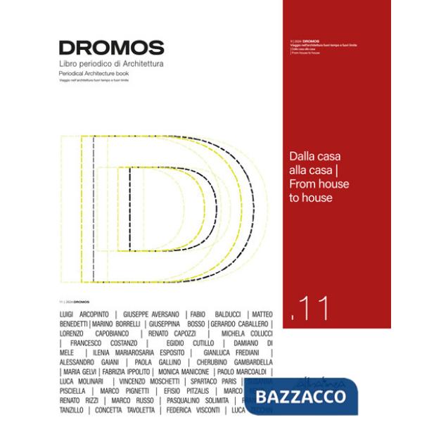 Dromos. Libro periodico di architettura. Ediz. italiana e inglese (2024). Vol. 11: Dalla casa alla casa-From house to house