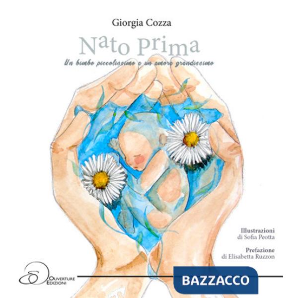 Nato Prima. Un bimbo piccolissimo e un amore grandissimo