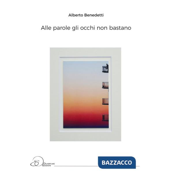 Alle parole gli occhi non bastano