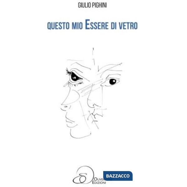 Questo mio essere di vetro