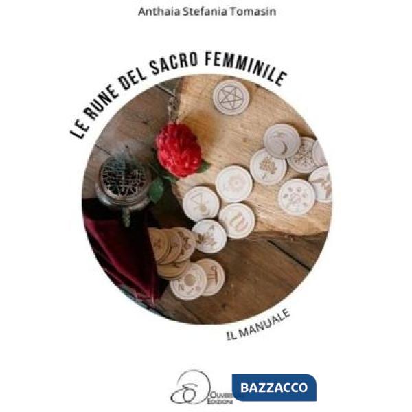 Rune del sacro femminile. Il manuale (Le)