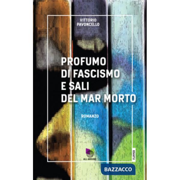 Profumo di fascismo e sali del Mar Morto