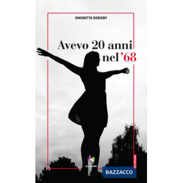 Avevo 20 anni nel '68