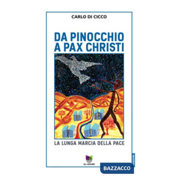 Da Pinocchio a Pax Christi. La lunga marcia della pace