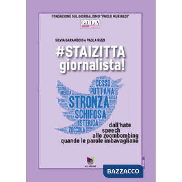staizitta giornalista! Dall'hate speech allo zoombombing, quando le parole imbavagliano