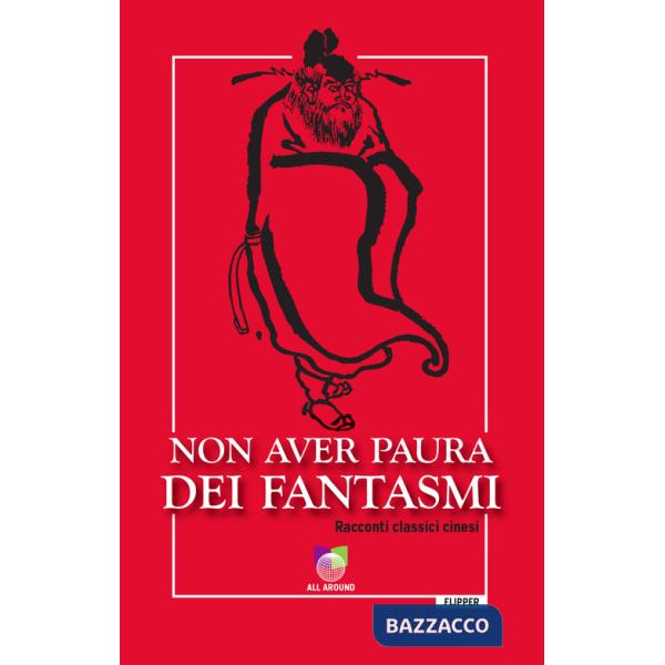 Non aver paura dei fantasmi. Racconti classici cinesi