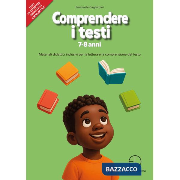 Comprendere i testi 7-8 anni. Materiali didattici inclusivi per la lettura e la comprensione del testo