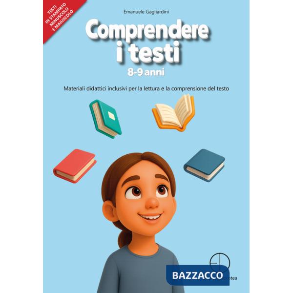 Comprendere i testi 8-9 anni. Materiali didattici inclusivi per la lettura e la comprensione del testo