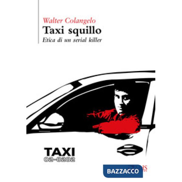 Taxi squillo. Etica di un serial killer