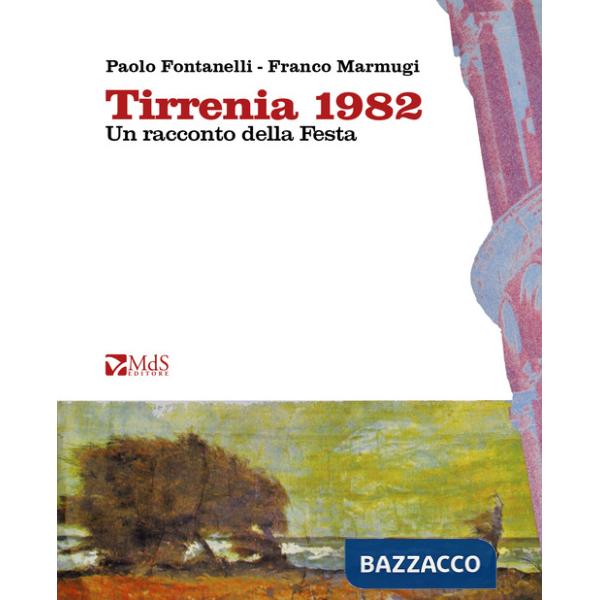 Tirrenia 1982. Un racconto della Festa