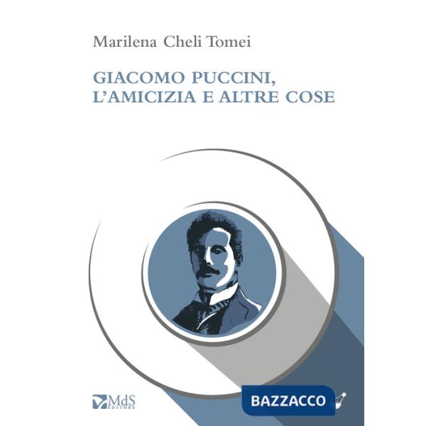 Giacomo Puccini, l'amicizia e altre cose