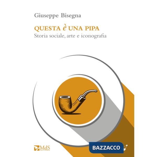 Questa è una pipa. Storia sociale, arte e iconografia