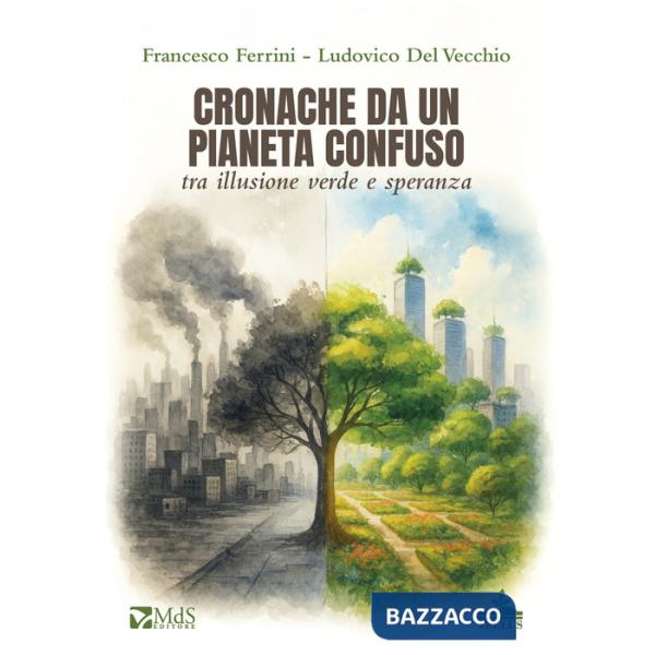 Cronache da un pianeta confuso tra illusione verde e speranza