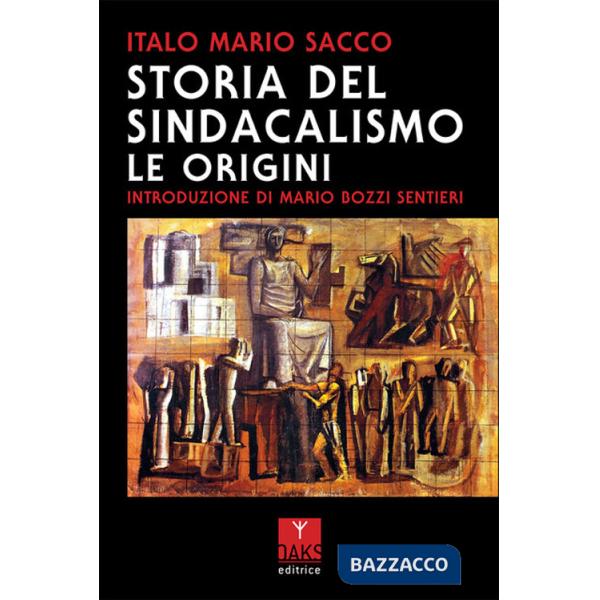 Storia del sindacalismo. Le origini