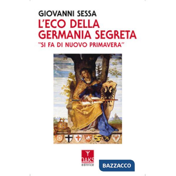 Eco della Germania segreta. «Si fa di nuovo primavera» (L')
