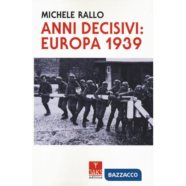 Anni decisivi: Europa 1939