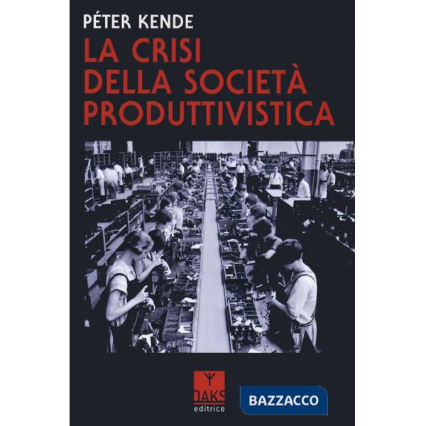 Crisi della società produttivistica (La)
