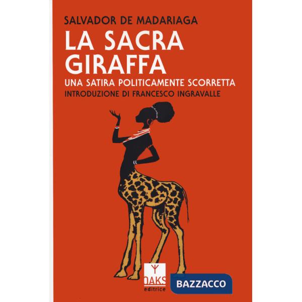 Sacra giraffa. Una satira politicamente scorretta (La)