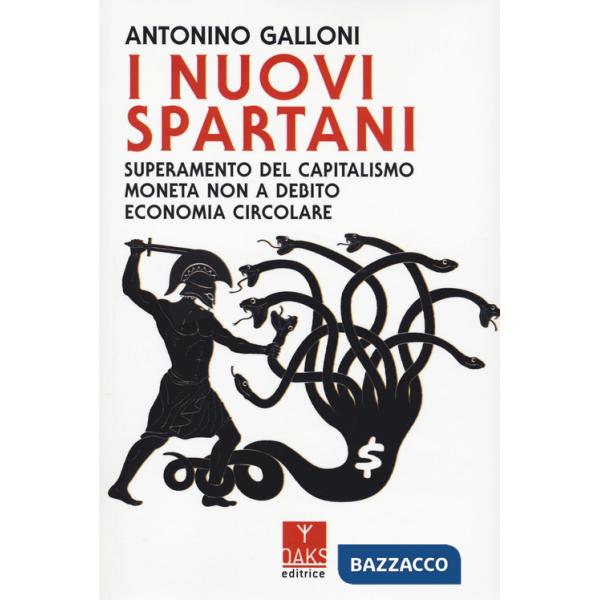 Nuovi spartani. Superamento del capitalismo, moneta non a debito, economia circolare (I)