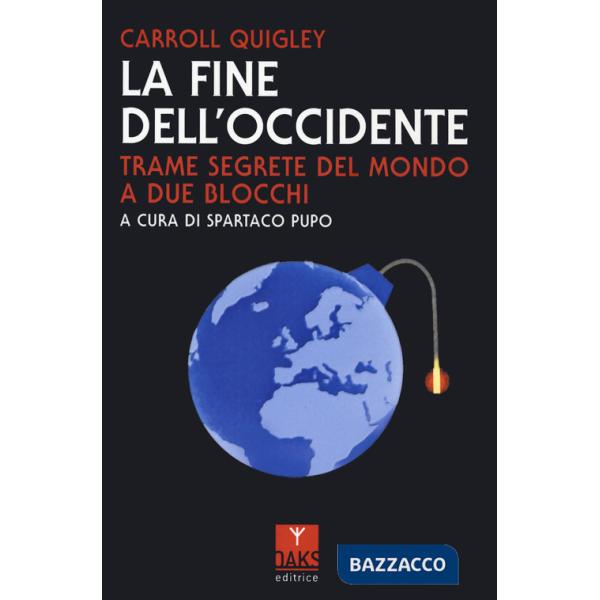 Fine dell'Occidente. Trame segrete del mondo a due blocchi (La)