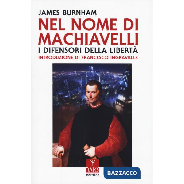 Nel nome di Machiavelli. I difensori della libertà
