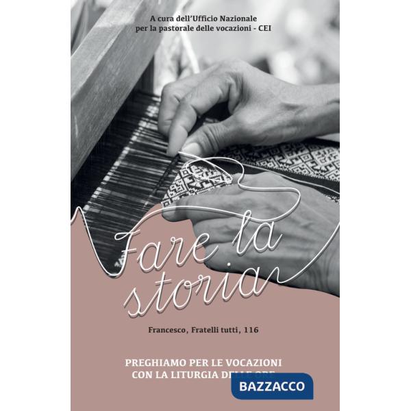 Preghiamo per le vocazioni con la liturgia delle ore. Fare la storia