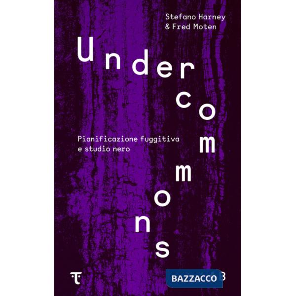 Undercommons. Pianificazione fuggitiva e studio nero