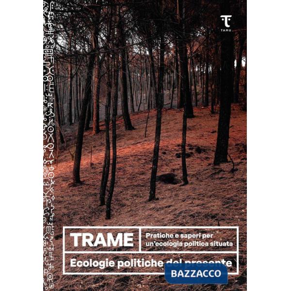 Trame. Pratiche e saperi per un'ecologia politica situata