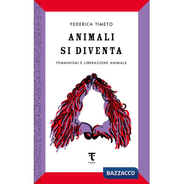 Animali si diventa. Femminismi e liberazione animale
