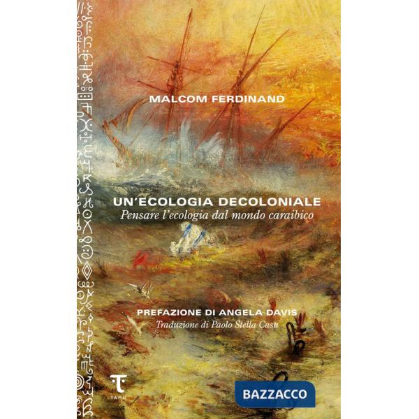 Ecologia decoloniale. Pensare l'ecologia dal mondo caraibico (Un')