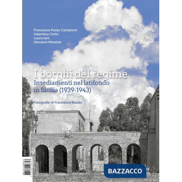 Borghi del regime. Insediamenti nel latifondo in Sicilia (1939-1943) (I)