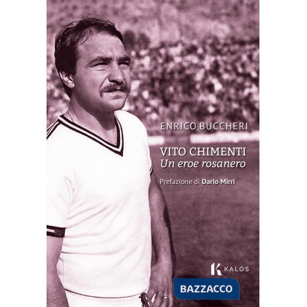 Vito Chimenti. Un eroe rosanero