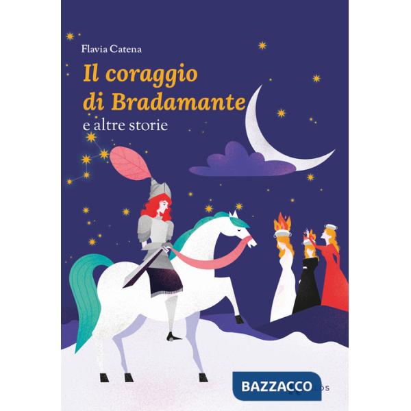 Coraggio di Bradamante e altre storie (Il)