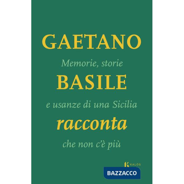 Memorie, storie e usanze di una Sicilia che non c'è più