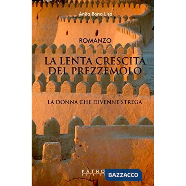 Lenta crescita del prezzemolo. La donna che divenne strega (La)