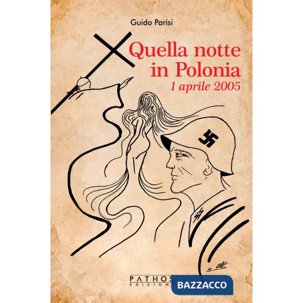 Quella notte in Polonia. 1 aprile 2005