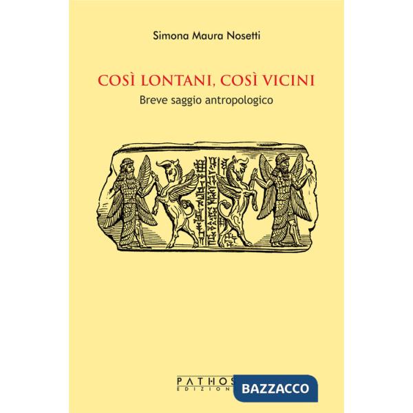 Così lontani, così vicini. Breve saggio antropologico