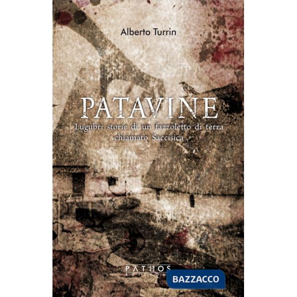 Patavine. Lugubri storie di un fazzoletto di terra chiamato Saccisica