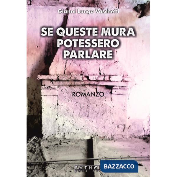 Se queste mura potessero parlare