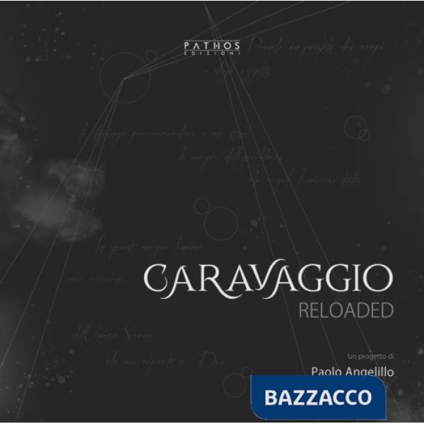 Caravaggio reloaded. Ediz. italiana e inglese