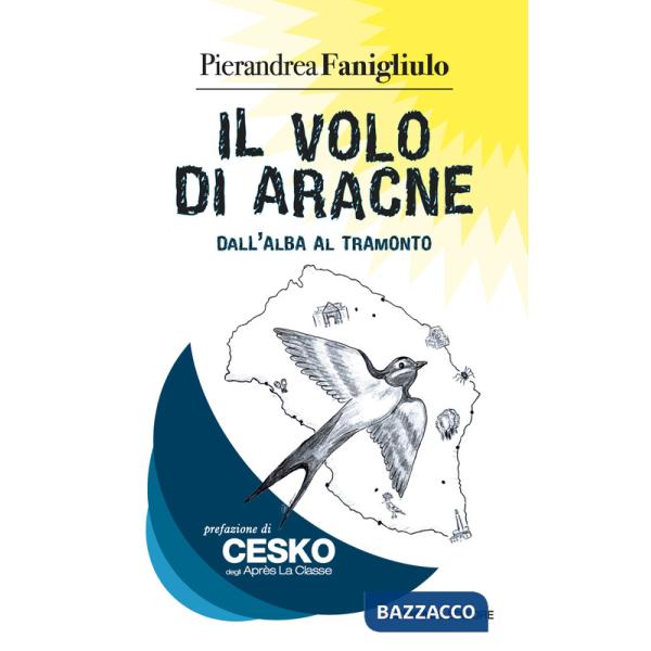 Volo di Aracne. Dall'alba al tramonto (Il)
